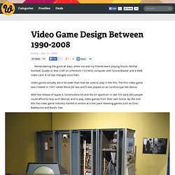 Video Game Design Between 1990-2008