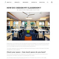 How do I design my classroom ?