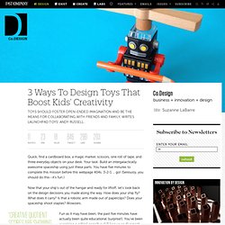 3 Ways To Design Toys That Boost Kids' Creativity