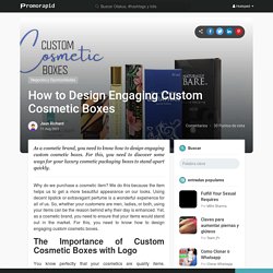 How to Design Engaging Custom Cosmetic Boxes