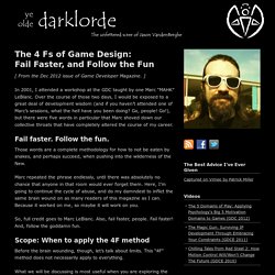 The 4 Fs of Game Design:Fail Faster, and Follow the Fun - ye olde darklorde