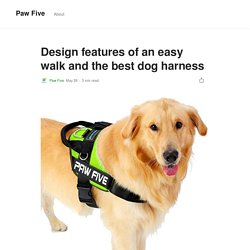 Design features of an easy walk and the best dog harness