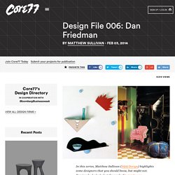 Design File 006: Dan Friedman