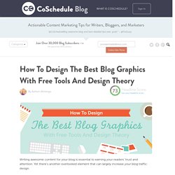 How To Design The Best Blog Graphics With Free Tools And Design Theory - CoSchedule