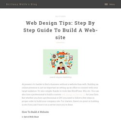 Web Design Tips: Step By Step Guide To Build A Website