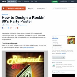 How to Design a Rockin' 80's Party Poster - Tuts+ Design & Illustration Tutorial