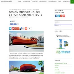 DESIGN MUSEUM HOLON BY RON ARAD ARCHITECTS