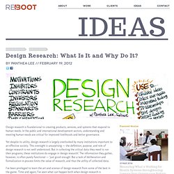 Design Research: What Is It and Why Do It?
