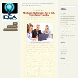 Idea Design Studio Reviews How to Make Money from an Invention - Idea Design Studio