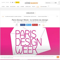 Paris Design Week septembre 2015 : dates, infos, lieux, Projets... - Côté Maison