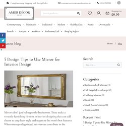 5 Design Tips to Use Mirror for Interior Design
