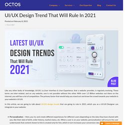 UI/UX Design Trend That Will Rule In 2021