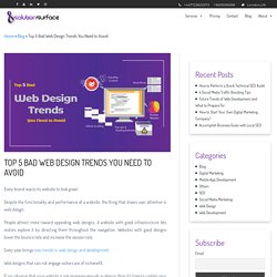Top 5 Bad Web Design Trends You Need to Avoid