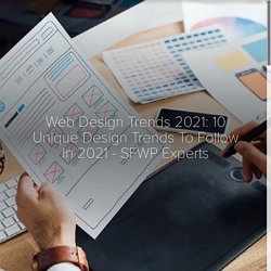 Web Design Trends 2021: 10 Unique Design Trends To Follow In 2021 - SFWP Experts