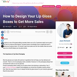 How to Design Your Lip Gloss Boxes to Get More Sales