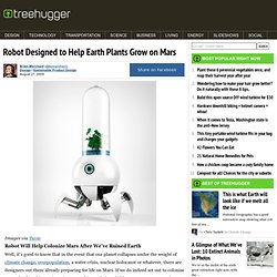 Robot Designed to Help Earth Plants Grow on Mars