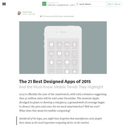 The 21 Best Designed Apps of 2015 — Startups + Wanderlust + Life Hacking