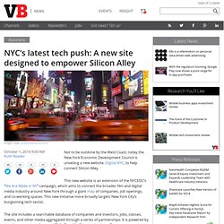 NYC's latest tech push: A new site designed to empower Silicon Alley
