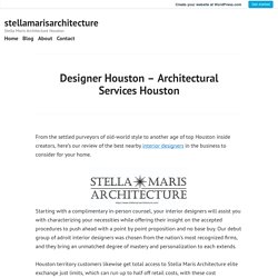 Designer Houston – Architectural Services Houston – stellamarisarchitecture