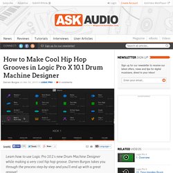 How to Make Hip Hop Grooves in Logic Pro X 10.1 Drum Machine Designer