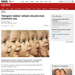 'Designer babies' debate should start, scientists say