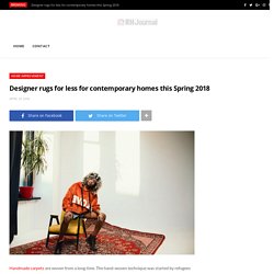 Designer rugs for less for contemporary homes this Spring 2018