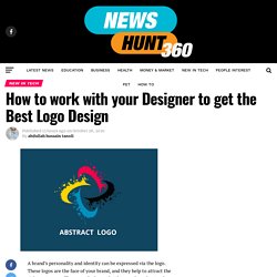 How to work with your Designer to get the Best Logo Design - Newshunt360