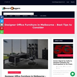 Designer Office Furniture in Melbourne – Best Tips to Consider