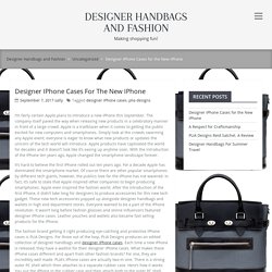 All new Designer iPhone Cases for Apples new Smartphone