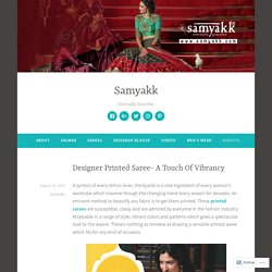 Designer Printed Saree- A Touch Of Vibrancy – Samyakk