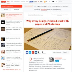 Every Designer Should Start With Paper, Not Photoshop