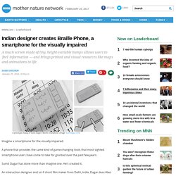 Indian designer creates Braille Phone, a smartphone for the visually impaired