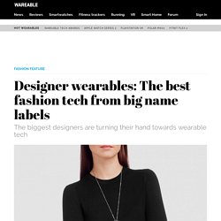 Designer wearables: The best fashion tech from big name labels
