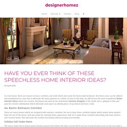 Have You Ever Think Of These Speechless Home Interior Ideas?