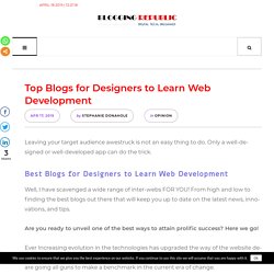 Top Blogs for Designers to Learn Web Development - Blogging Republic