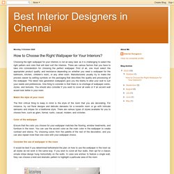 Best Interior Designers in Chennai: How to Choose the Right Wallpaper for Your Interiors?