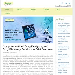 Computer – Aided Drug Designing and Drug Discovery Services: A Brief Overview