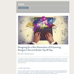 Designing for a New Generation of E-Learning. Designer’s Survival Guide: Top 10 Tips
