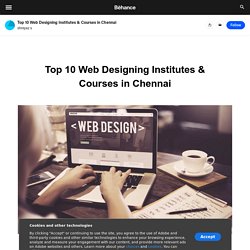 Top 10 Web Designing Institutes & Courses in Chennai on Behance