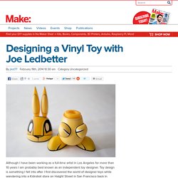 Designing a Vinyl Toy with Joe Ledbetter - Make: