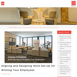 Designing Work Set-Up for Winning Your Employees