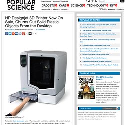 HP Designjet 3D Printer Now On Sale, Churns Out Solid Plastic Objects From the Desktop