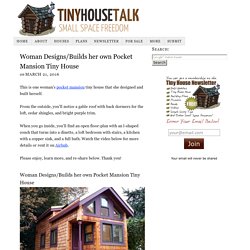 Woman Designs/Builds her own Pocket Mansion Tiny House
