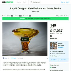 Liquid Designs: Kyle Kraiter's Art Glass Studio by Kyle Kraiter