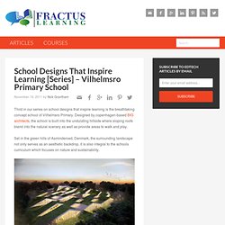 School Designs That Inspire Learning [Series] – Vilhelmsro Primary School