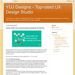 YUJ Designs - Top-rated UX Design Studio: Trends 2020: the most promising emerging UX themes