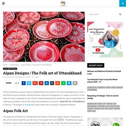 The Folk art of Uttarakhand - Pahadi Log