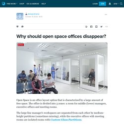Why should open space offices disappear?: designsframe — LiveJournal