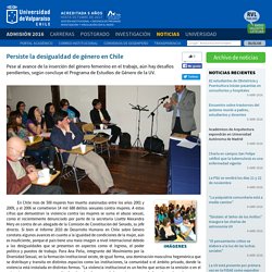 Persiste la desigualdad de género en Chile - Portal de Noticias de la Universidad de Valparaíso, Chile