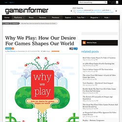 Why We Play: How Our Desire For Games Shapes Our World - Features